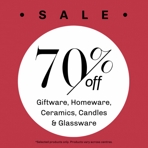 70% off selected giftware, homeware, ceramics, candles and glassware. Products vary across centres.
