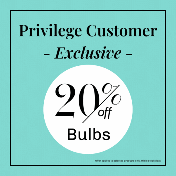 Privilege Customer exclusive offer: 20% off selected bulbs while stocks last.